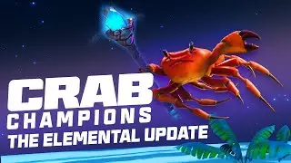 Crab Champions Elemental Update Trailer