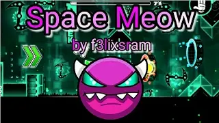 Geometry dash - space meow by f3lixsram (medium demon) 100% (3 coins) #28 !!!