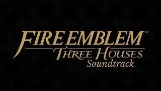 Fire Emblem Three Houses: Shambhala (Area 17 Redux)