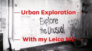 Urban Exploration with my Leica M2