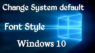 How to Change the default system font on Windows 10
