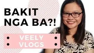Bakit nga ba VEELY VLOGS?