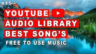 Free Music for YouTube Videos | No Copyright Music(YouTube Audio Library)