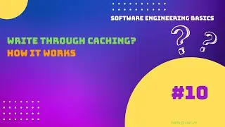 📗 #10 Chiến Lược Write Through Caching và Khi nào nên sử dụng | Software Engineering Cơ Bản