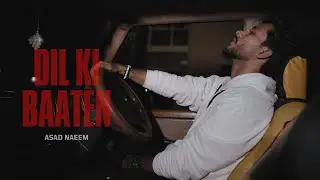 DIL KI BAATEN (Official Music Video) - ASAD NAEEM