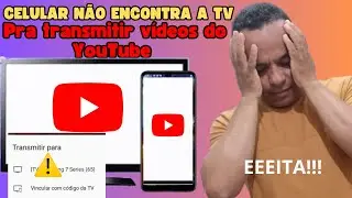 Celular NÃO ENCONTRA TV para TRANSMITIR VÍDEO do YOUTUBE (Resolvido)