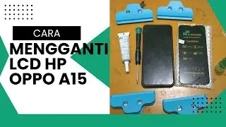 CARA MEMASANG LCD HP OPPO A15