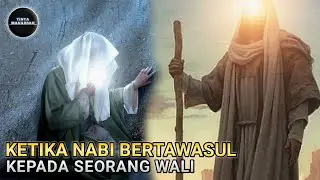 Ketika Seorang Nabi Tawasul Kepada Waliyullah | Kisah Nabi | Kisah Wali Allah