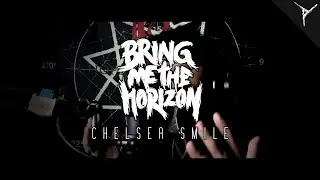 "Chelsea Smile" - Bring Me The Horizon (Cover)