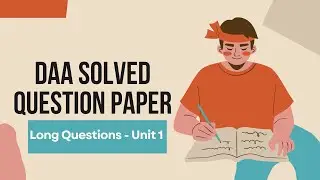 DAA Solved Question paper (Long Questions) - Unit 1