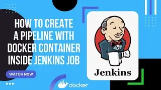 How to create a pipeline with docker container inside Jenkins job