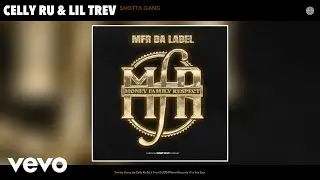 Celly Ru, Lil Trev - Shotta Gang (Official Audio)