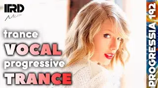 Vocal Trance | Progressive Trance 2024 Progressia 192