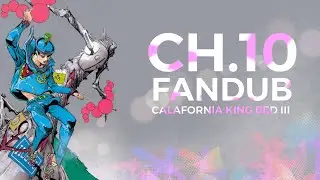 [California King Bed Part: 3] JoJolion: Chapter 10 (Fan Dub)