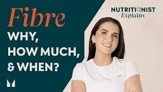 The Benefits Of Fibre: How To Increase Your Fibre Intake | Nutritionist Explains | Myprotein