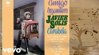 Javier Solís - Amigo Organillero ((Cover Audio)(Video))
