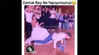Damat Bey Ne Yapıyorsunuz😳