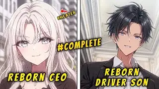 Poor Driver’s Son Reborn… Rich CEO Heiress Fell for Him! 🔥 (FULL STORY) | Hindi Explained