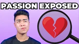 Passion Isn't Everything: The Hidden Lies