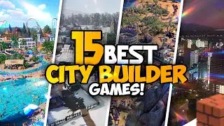 15 Best City Builder Games Out Currently You Must Play