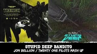Stupid deep Bandito Jon Bellion / Twenty One Pilots Mash up