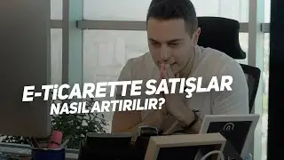 E-Ticarette satışlar nasıl artırılır? | Kısa ve Öz 109