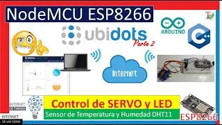 ✔️ Control de SERVO y LED con UBIDOTS y NodeMCU ESP8266 - 👈 DHT11 -😉 Curso IoT con ESP8266 #20