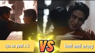 ryu su yeol x k || bad and crazy