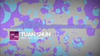 Tuan Shun - Broken Dream