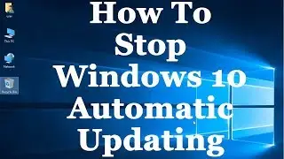 How to Disable Automatic Update on Windows 10 | Stop Window Update