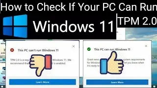 How to Check If Your PC Can Run Windows 11 - TPM 2.0 Support Or Not
