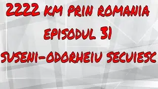 2222km prin Romania Ep.31:Suseni-Odorheiu Secuiesc