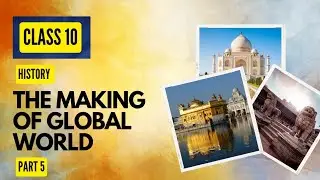Part5 The Making of Global World Chapter 3 History Class 10 #Examhallcbse