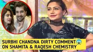 Surbhi Chandna's COMMENT on Shamita Shetty & Raqesh Bapat's chemistry Bigg Boss 15
