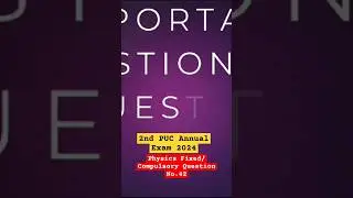 2nd PUC PHYSICS Fixed/Compulsory Question No 43 #sp_english_educare  For Annual Exam March 2024