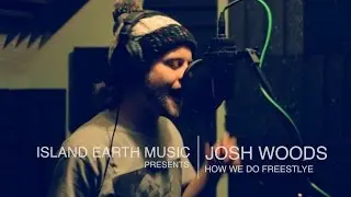 Josh Woods - How We Do Freestyle