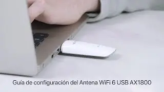 Guía de configurar el Adaptador USB WiFi 6 AX1800
