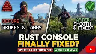 Is Rust Console Finally Fixed? Update 1.9 Performance & World 2.0 News