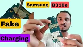Samsung B310e Charging Not Store||Samsung B310 Fake Charging problem solution||100%working