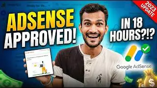 My Google AdSense Approval In 18 Hours | 2023 Update