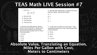 TEAS Math Live Session #7 - Absolute Value, Translating an Equation, MPG, Metric Measurements