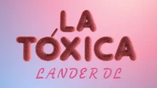 Lander DL - La Tóxica (Visualizer)