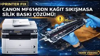 Canon MF 6140dn Kağıt Sıkıştırma ve Silik Baskı Çözümü | Fırın Ünitesi Sökümü