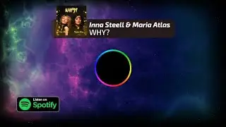Inna Steell & Maria Atlas - WHY?