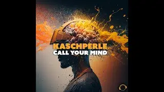 Kaschperle - Call Your Mind