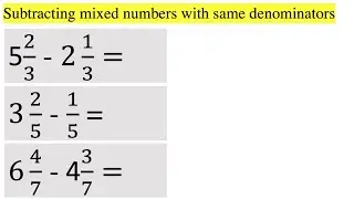 Subtracting Mixed Numbers same denominators