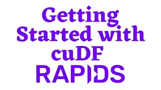 Getting Started with cuDF - GPU DataFrame Library (RAPIDS)