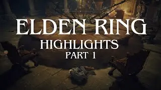 Elden Ring Highlights Part 1