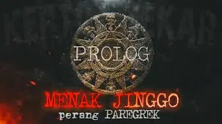 MENAK JINGGO || PROLOG PERANG PAREGREK