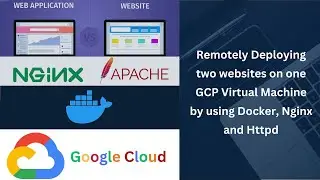 Remotely Deploying two websites on one GCP Virtual Machine by using Docker, Nginx and Httpd
